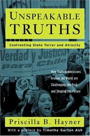 Hayner, Priscilla B. “Unspeakable Truths: Confronting State Terror and ...